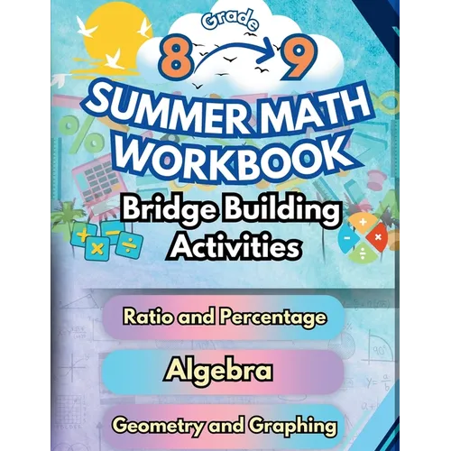 Summer Math Workbook 8-9 Grade Bridge Building Activities: 8th to 9th Grade Summer Essential Skills Practice Worksheets - Paperback