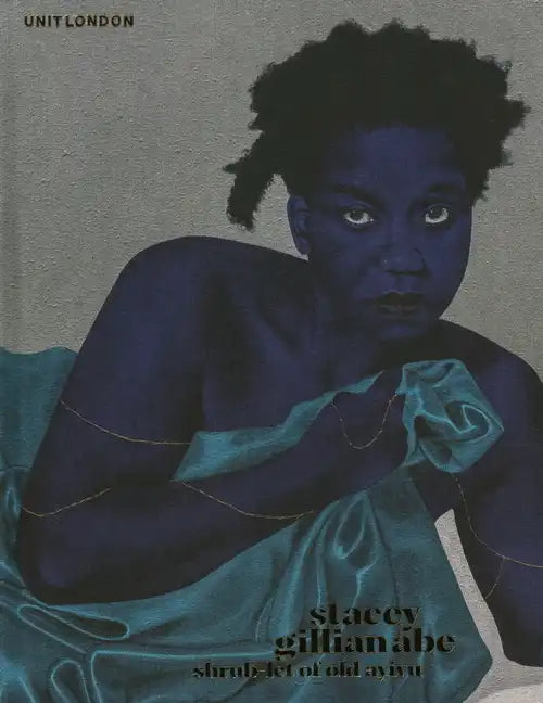 Stacey Gillian Abe: Shrub-Let of Old Ayivu - Hardcover