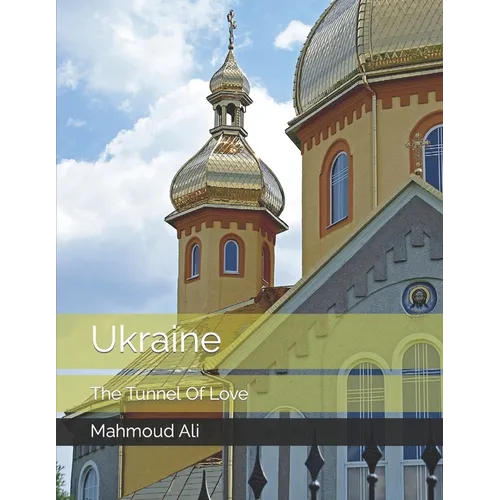 Ukraine The Tunnel Of Love: Beautiful Pictures For Travel and Tourism lovers Coffee Table - Paperback