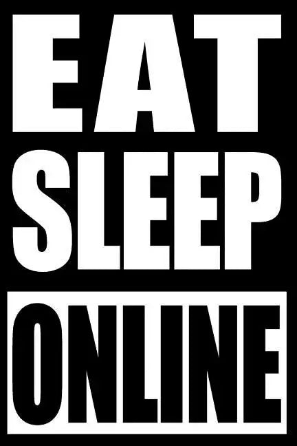 Eat Sleep Online Gift Notebook for Professional Online Gamers, College Ruled: Medium Spacing Between Lines - Paperback