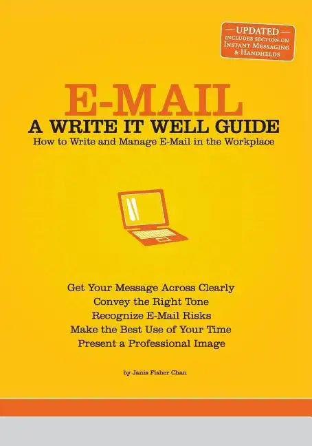 E-mail: A Write It Well Guide: How to Write and Manage E-mail in the Workplace - Paperback