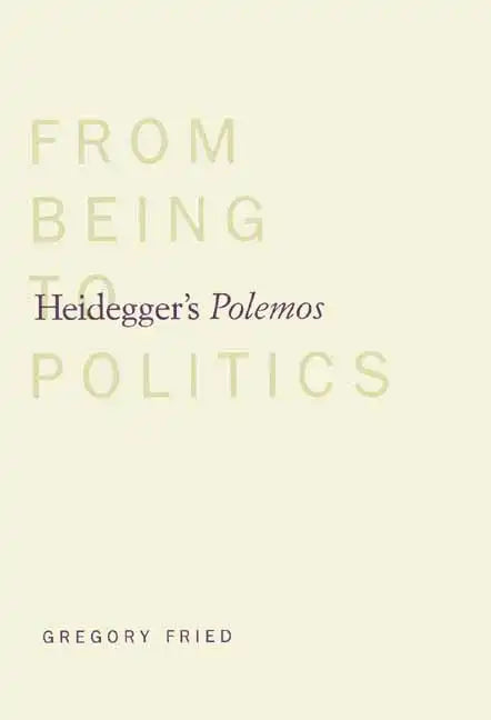 Heidegger's Polemos: From Being to Politics - Paperback