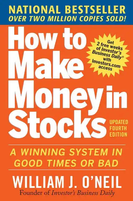 How to Make Money in Stocks: A Winning System in Good Times and Bad, Fourth Edition - Paperback