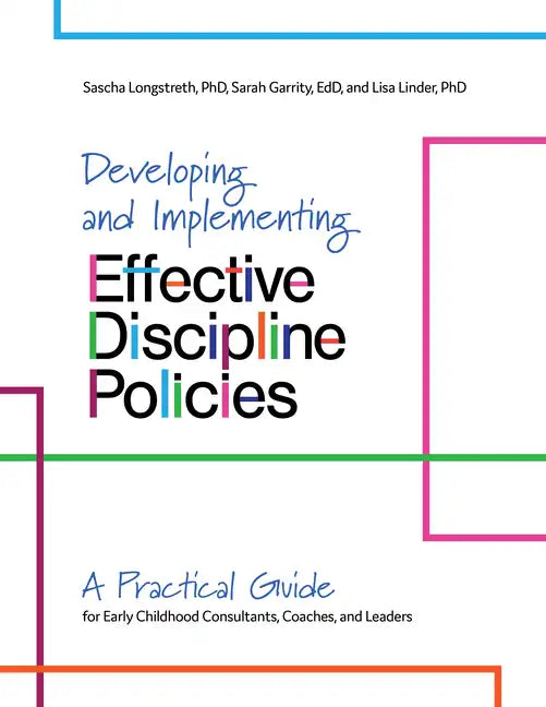 Developing and Implementing Effective Discipline Policies: A Practical Guide for Early Childhood Consultants, Coaches, and Leaders - Paperback