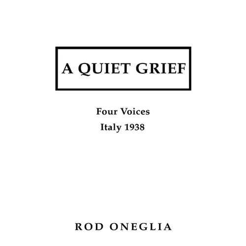 A Quiet Grief: Four Voices Italy 1938 - Hardcover