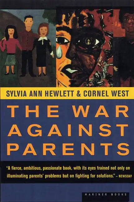 The War Against Parents: What We Can Do for America's Beleaguered Moms and Dads - Paperback