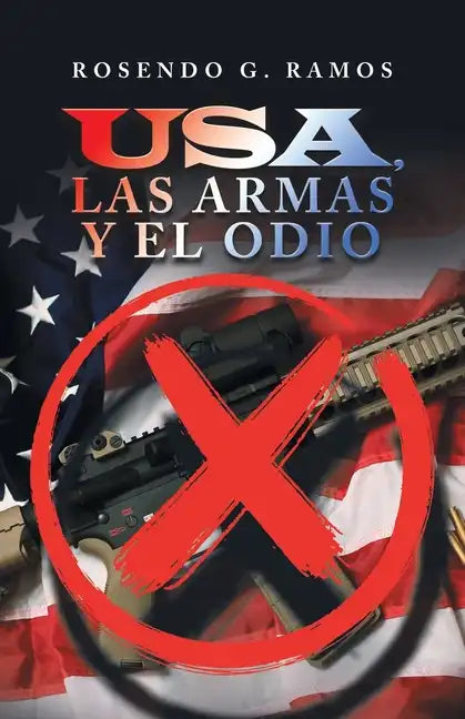 Usa, Las Armas Y El Odio - Paperback