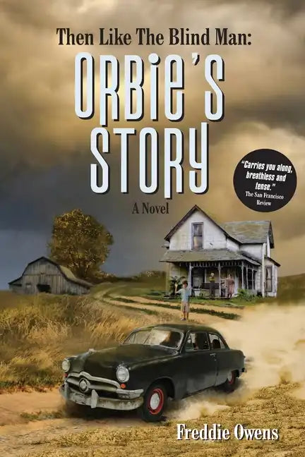 Then Like The Blind Man: Orbie's Story - Paperback