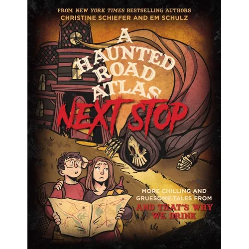 A Haunted Road Atlas: Next Stop: More Chilling and Gruesome Tales from and That's Why We Drink Volume 2 - Paperback