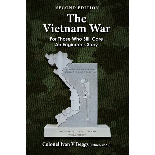 The Vietnam War: For Those That Still Care - An Engineer's Story - Paperback