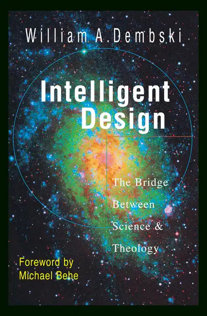 Intelligent Design: The Bridge Between Science & Theology - Paperback