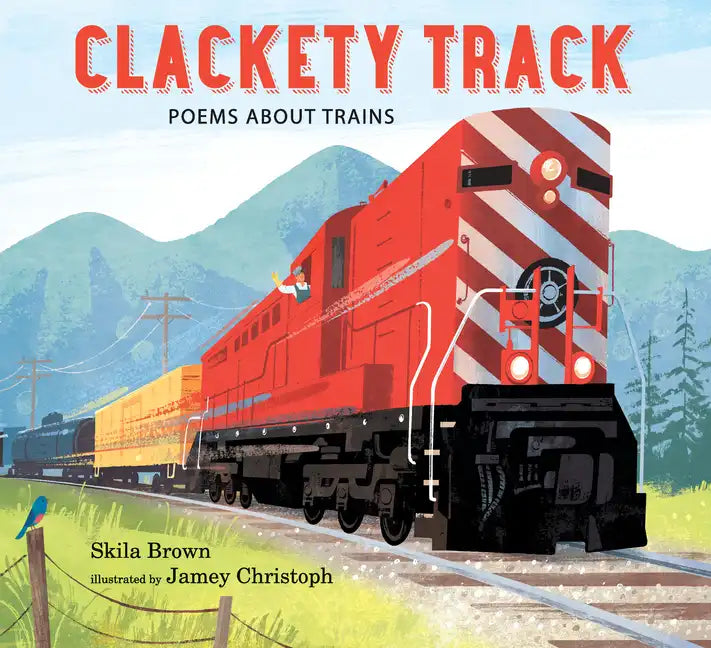 Clackety Track: Poems about Trains - Hardcover