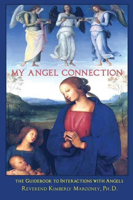 My Angel Connection: A Guidebook to Interactions with Angels - Paperback