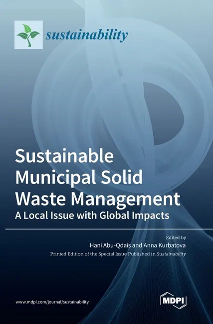 Sustainable Municipal Solid Waste Management: A Local Issue with Global Impacts - Hardcover
