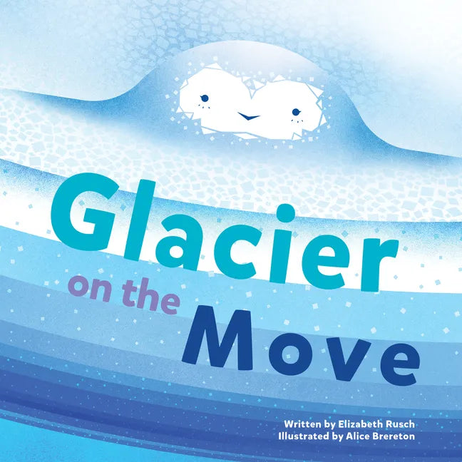 Glacier on the Move - Hardcover