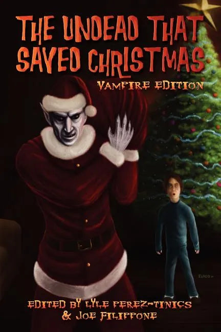 The Undead That Saved Christmas: Vampire Edition - Paperback