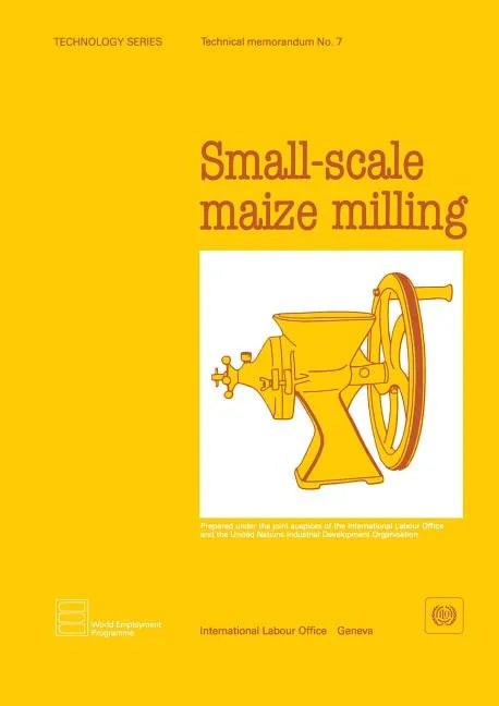 Small-scale maize milling (Technology Series. Technical Memorandum No.7) - Paperback