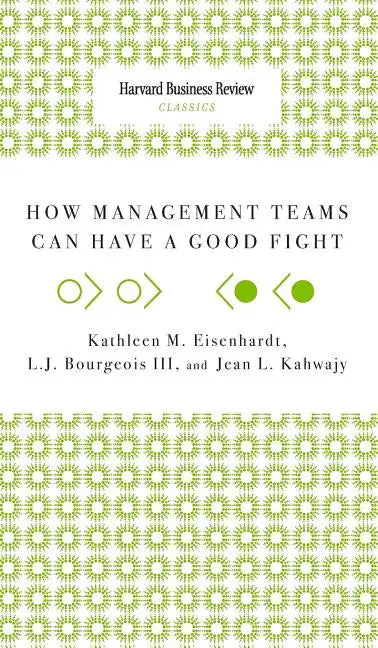 How Management Teams Can Have a Good Fight - Hardcover