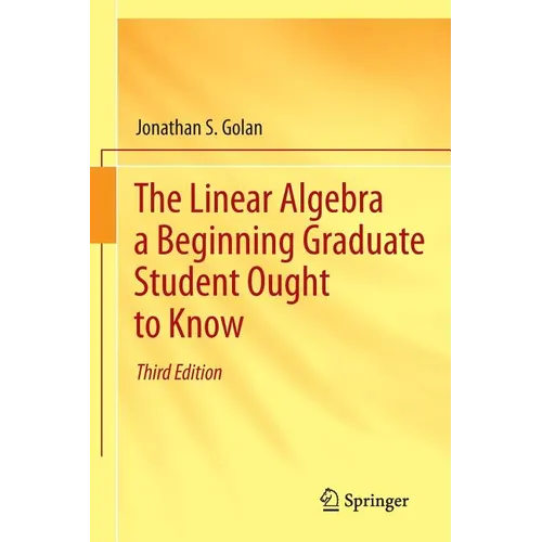 The Linear Algebra a Beginning Graduate Student Ought to Know - Paperback