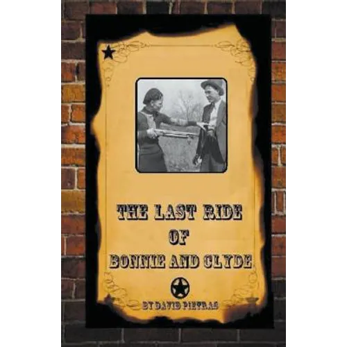 The Last Ride Of Bonnie and Clyde - Paperback