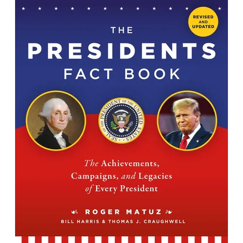 The Presidents Fact Book: The Achievements, Campaigns, and Legacies of Every President - Paperback