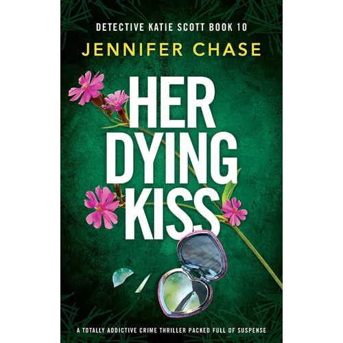 Her Dying Kiss: A totally addictive crime thriller packed full of suspense - Paperback