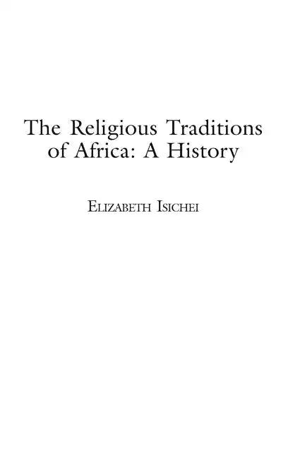 The Religious Traditions of Africa: A History - Hardcover