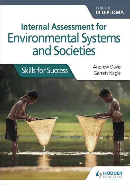 Internal Assessment for Environmental Systems and Societies for the IB Diploma: Hodder Education Group - Paperback