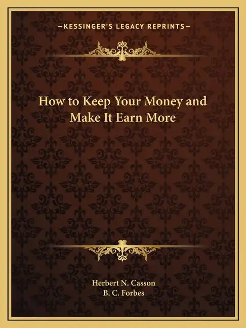 How to Keep Your Money and Make It Earn More - Paperback