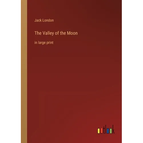 The Valley of the Moon: in large print - Paperback