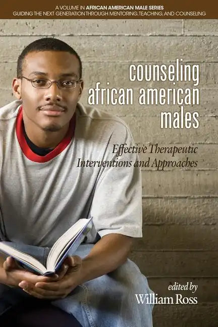 Counseling African American Males: Effective Therapeutic Interventions and Approaches - Paperback