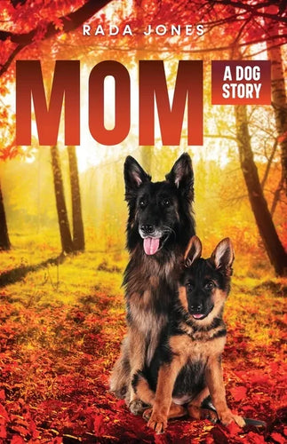 Mom: A Dog Story Prequel to Becoming K-9 - Paperback