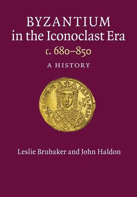 Byzantium in the Iconoclast Era, c. 680-850 - Paperback