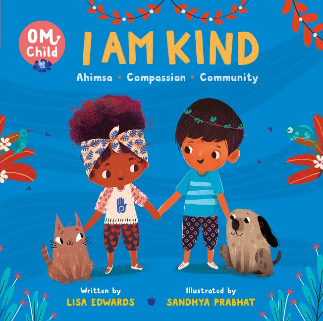 Om Child: I Am Kind: Ahimsa, Compassion, and Community - Board Book