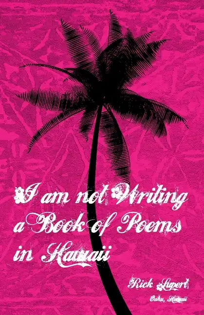 I Am Not Writing a Book of Poems in Hawaii - Paperback
