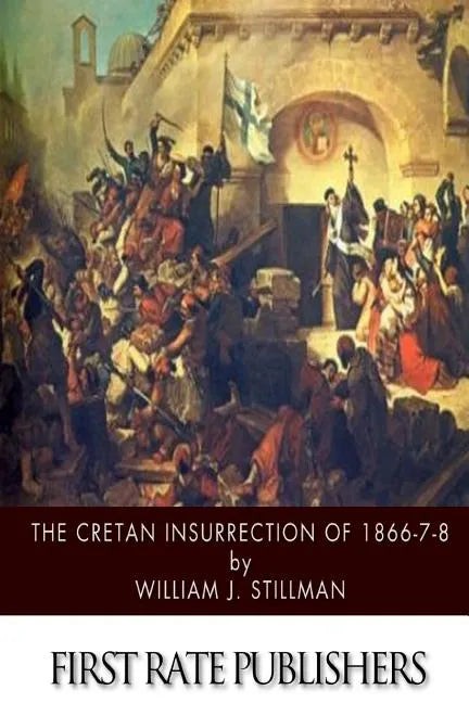 The Cretan Insurrection of 1866-7-8 - Paperback