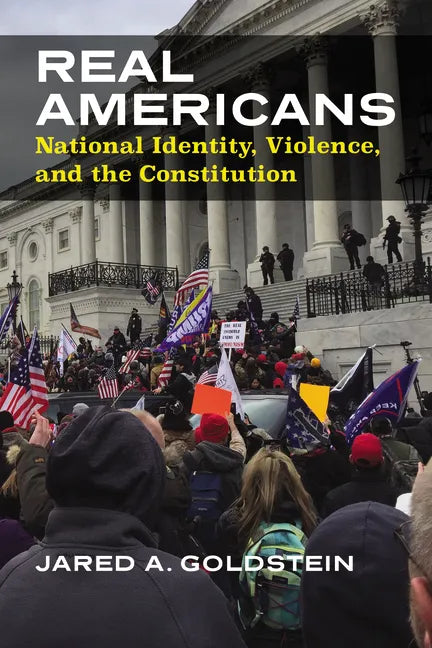 Real Americans: National Identity, Violence, and the Constitution - Paperback