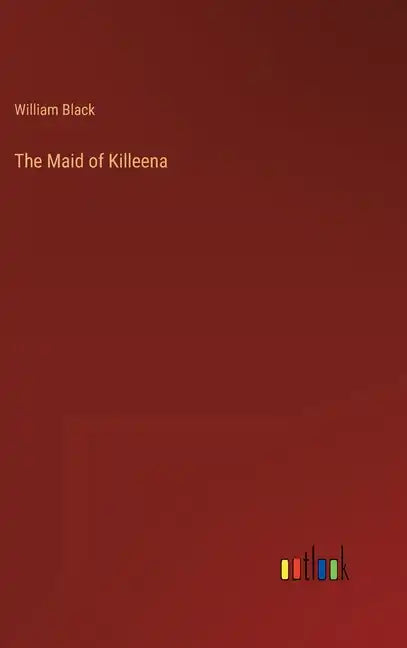 The Maid of Killeena - Hardcover