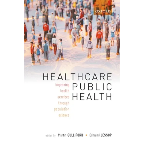 Healthcare Public Health: Improving Health Services Through Population Science - Paperback