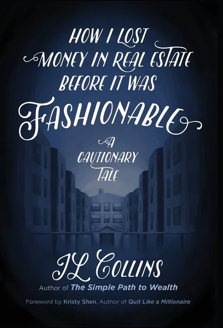 How I Lost Money in Real Estate Before It Was Fashionable: A Cautionary Tale - Hardcover