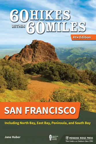 60 Hikes Within 60 Miles: San Francisco: Including North Bay, East Bay, Peninsula, and South Bay - Paperback