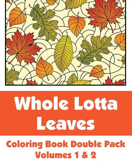 Whole Lotta Leaves Coloring Book Double Pack (Volumes 1 & 2) - Paperback