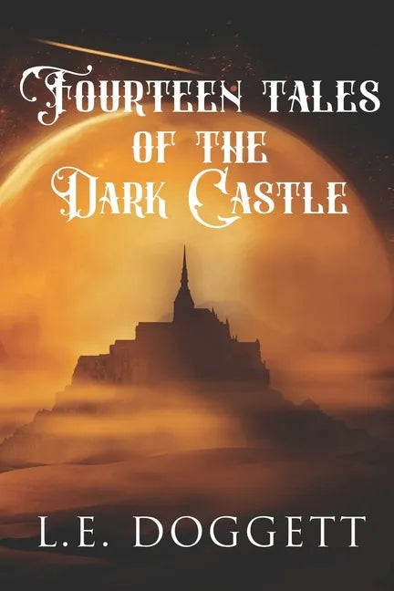 Tales Of The Dark Castle: 14 stories of different genres dealing with a castle. - Paperback