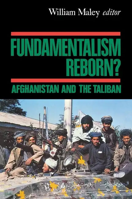 Fundamentalism Reborn?: Afghanistan Under the Taliban - Paperback