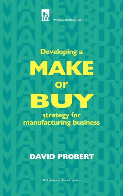 Developing a Make or Buy Strategy for Manufacturing Business - Hardcover