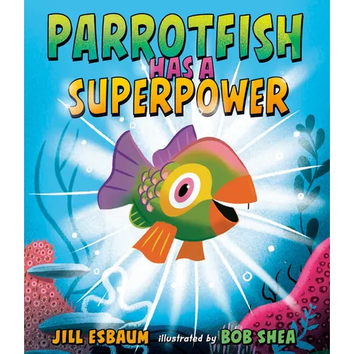 Parrotfish Has a Superpower - Hardcover