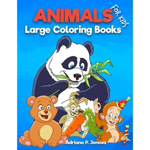 Large: Animal coloring books for kids: Children Activity Books for Kids Ages 2-4, 4-8, Boys, Girls, Fun Early Learning, Relax - Paperback