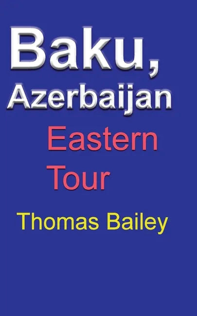 Baku, Azerbaijan: Eastern Tour - Paperback