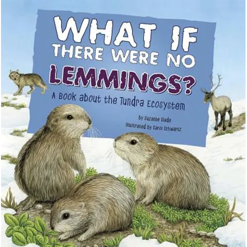 What If There Were No Lemmings?: A Book about the Tundra Ecosystem - Paperback