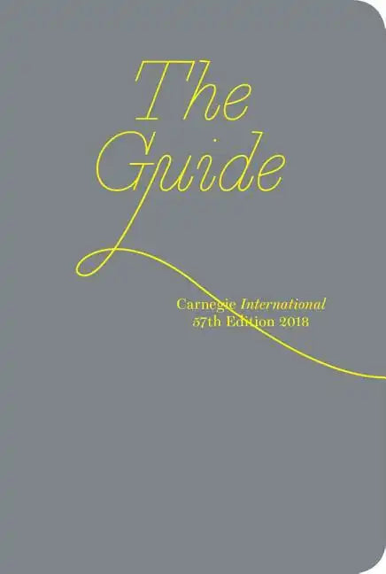 Carnegie International, 57th Edition: The Guide - Paperback